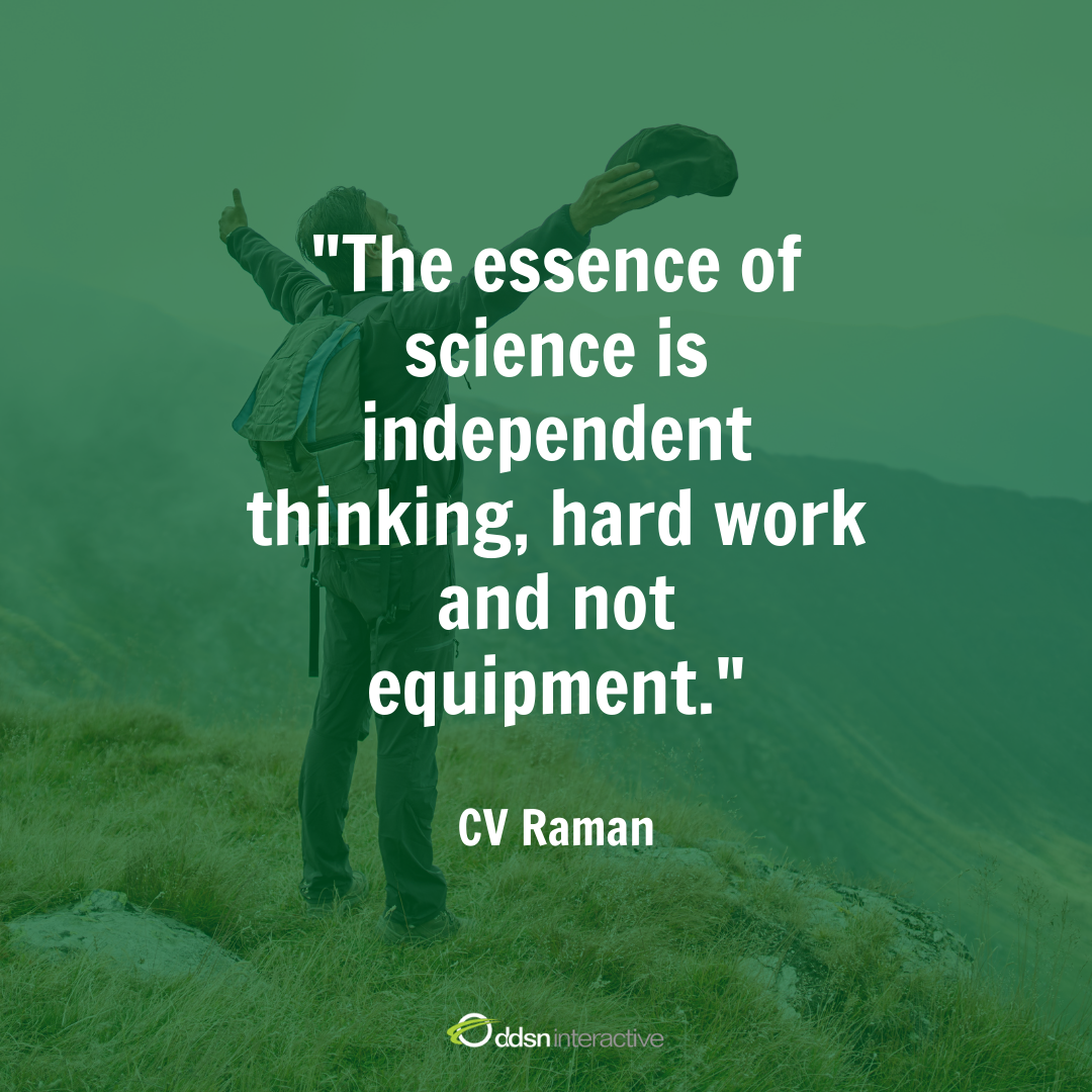Quote - "The essence of science is independent thinking, hard work and not equipment." - Dr. CV Raman