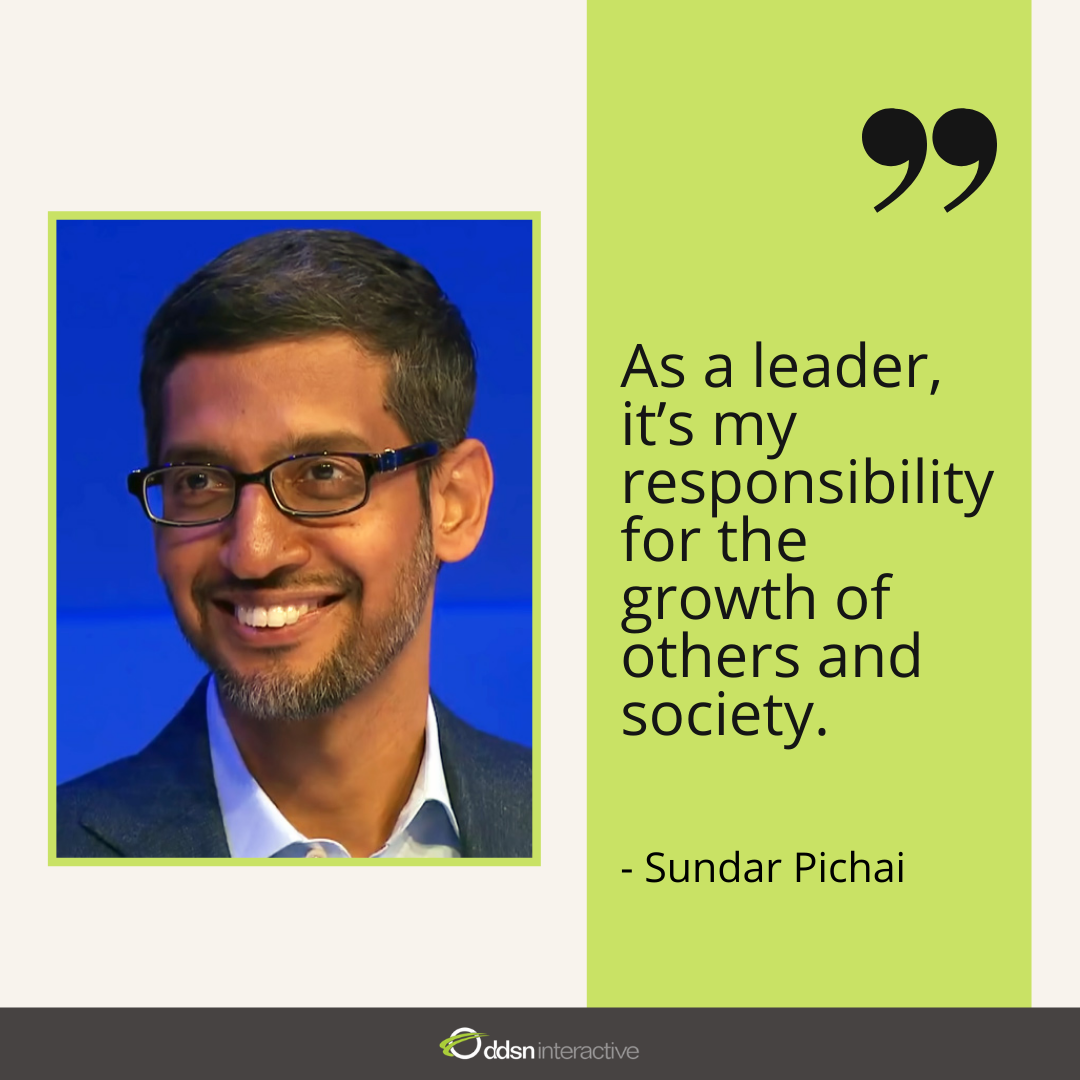 Graphic depicting Sundar Pichai and his quote "As a leader, it’s my responsibility for the growth of others and society."